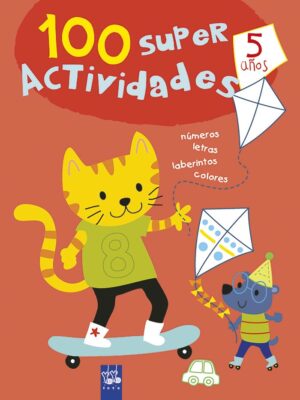 100 SUPER ACTIVIDADES JUEGA 5 AÑOS
