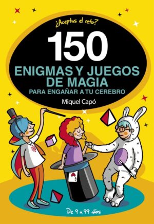 150 ENIGMAS Y JUEGOS DE MAGIA PARA