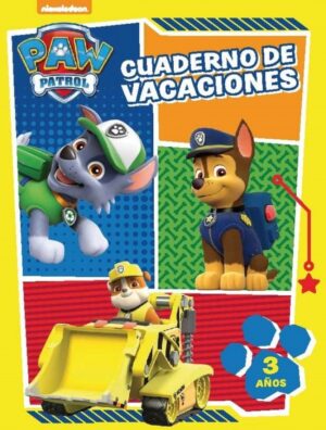 3 AÑOS PAW PATROL CUADERNO DE VACAC