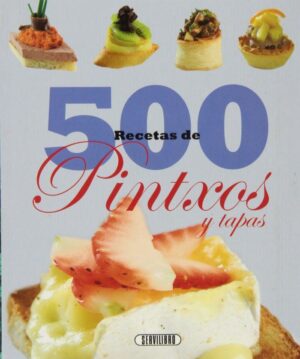 500 RECETAS DE PINTXOS Y TAPAS NOTI