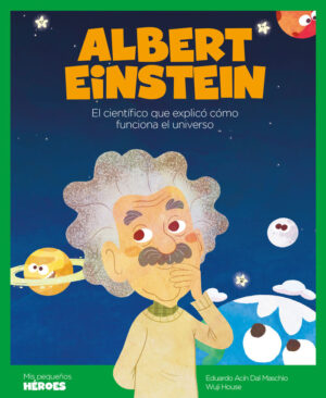 ALBERT EINSTEIN MIS PEQUEÑOS HEROES