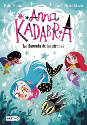 ANNA KADABRA 10 LA LLAMADA SIRENAS