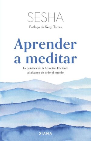 APRENDER A MEDITAR:PRACTICA ATENCION EFICIENTE ALC
