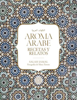 AROMA ARABE RECETAS Y RELATOS