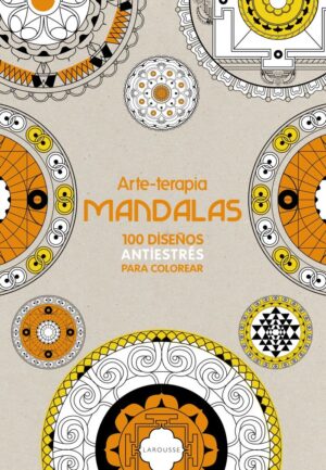 ARTE TERAPIA MANDALAS 100 DISEÑOS A