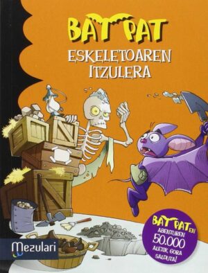 BAT PAT 18 ESKELETOAREN ITZULERA