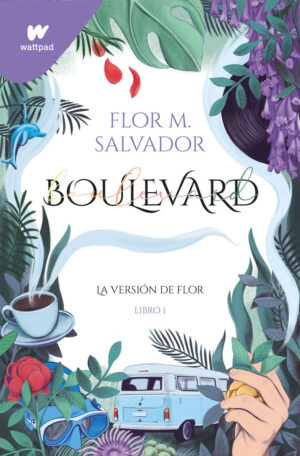 BOULEVARD LIBRO 1:LA VERSION DE LA FLOR.(WATTPAD)