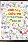 BUSCA Y COLOREA UN MONTON DE COSAS