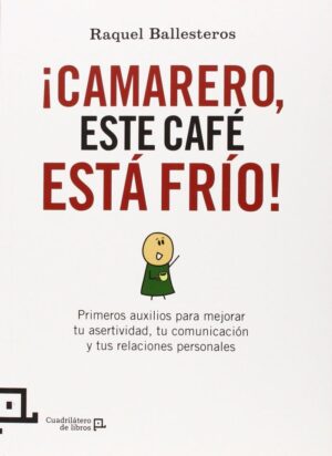 CAMARERO ESTE CAFE ESTA FRIO
