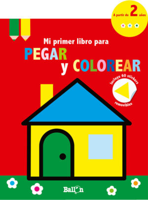 CASA MI PRIMER LIBRO PEGAR Y COLORE