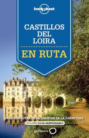 CASTILLOS DE LOIRA EN RUTA LONELY P