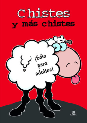 CHISTES Y MAS CHISTES SOLO ADULTOS