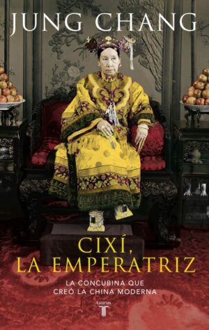 CIXI LA EMPERATRIZ LA CONCUBINA QUE