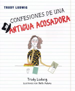 CONFESIONES DE UNA ANTIGUA ACOSADA