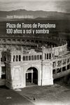 PLAZA DE TOROS DE PAMPLONA 100 AÑOS