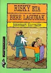 RISKY ETA BERE LAGUNAK