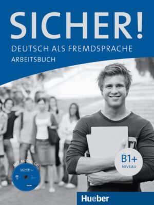 SICHES ARBEITSBUCH B1+ DEUTSCH