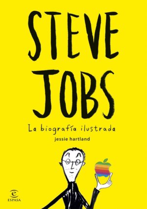 STEVE JOBS LA BIOGRAFIA ILUSTRADA