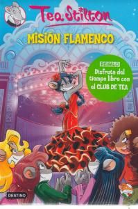TEA STILTON 16 MISION FLAMENCO