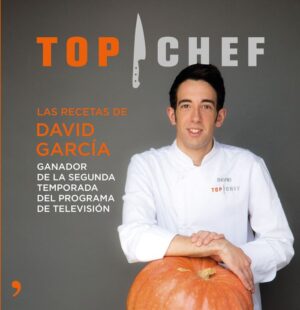 TOP CHEF LAS RECETAS DE DAVID GARCI