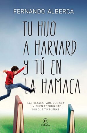TU HIJO A HARVARD Y TU EN LA HAMACA