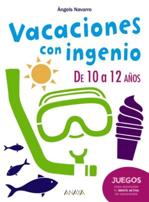 VACACIONES CON INGENIO 10 A 12 AÑOS