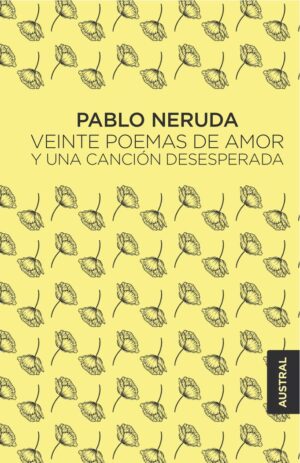 VEINTE POEMAS DE AMOR Y UNA CANCION