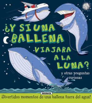 Y SI UNA BALLENA VIAJARA A LA LUNA