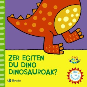 ZER EGITEN DU DINO DINOSAUROAK