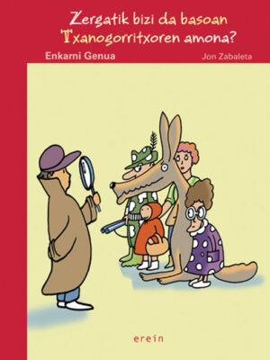 ZERGATIK BIZI DA BASOAN TXANOGORRIT